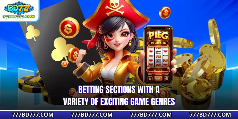Betting sections with a variety of exciting game genres