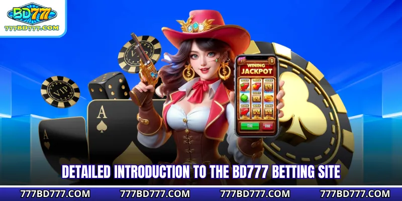 Detailed introduction to the BD777 betting site