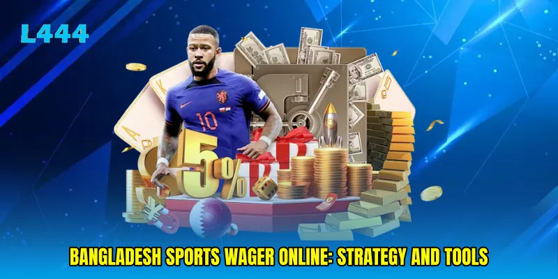 Bangladesh sports wager online: Strategy and Tools