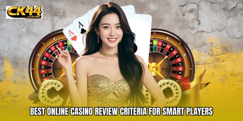 Best online casino review Criteria for Smart Players