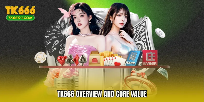 TK666 Overview and Core Value