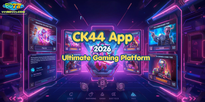 CK44 App 2026: Ultimate Gaming Platform