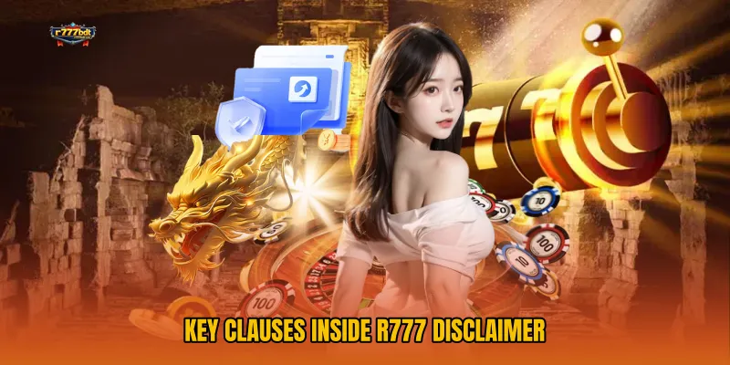 Key Clauses Inside R777 Disclaimer