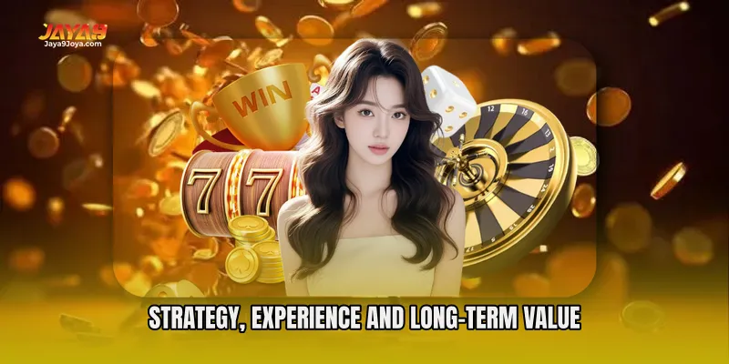 Strategy, Experience and Long-Term Value