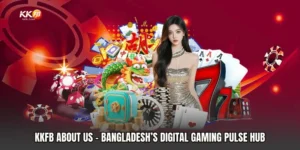 KKFB About Us - Bangladesh’s Digital Gaming Pulse Hub