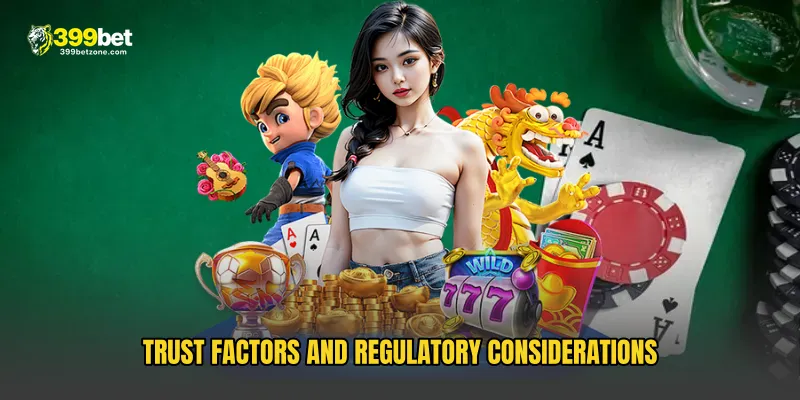 Trust Factors and Regulatory Considerations