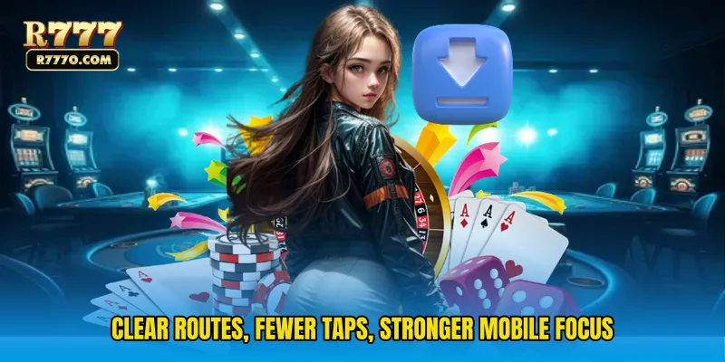 Clear routes, fewer taps, stronger mobile focus