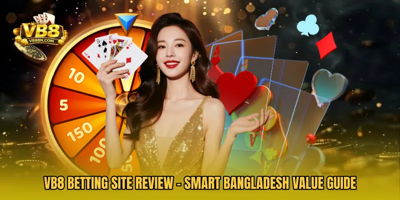 VB8 Betting Site Review - Smart Bangladesh Value Guide